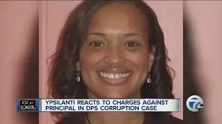 Ypsilanti reacts to charges against principal in DPS corruption case