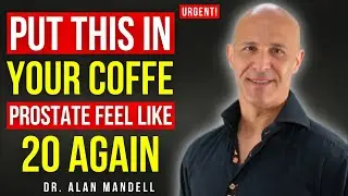 The SHOCKING Prostate Benefits of Adding THIS Powder to Your Coffee | Dr. Alan Mandell