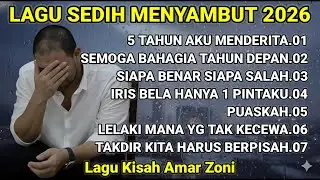 LAGU SEDIH BANGET SPESIAL 2026 - 5 TAHUN AKU MENDERITA KISAH AMAR ZONI MENYENTUH HATI FULL ALBUM