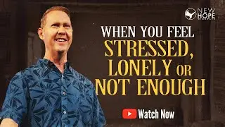 When You Feel Stressed, Lonely, or Not Enough (FULL SERVICE)