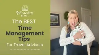 Boost Your Productivity: Top Time Management Tips for Travel Advisors