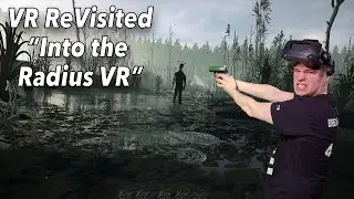⏳ VR Revisited ⏳ Into the Radius VR - It's a completely new game!