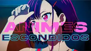 Esses ANIMES Foram ESCONDIDOS… e Quase Ninguém Conhece !