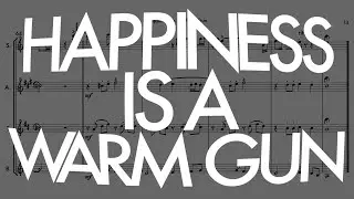 Happiness Is A Warm Gun | Sax Quartet | Score Video