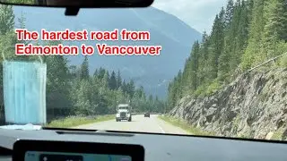 Road trip to Vancouver #1: The hardest roads from Edmonton to Kamloops (Edmonton to Vancouver)