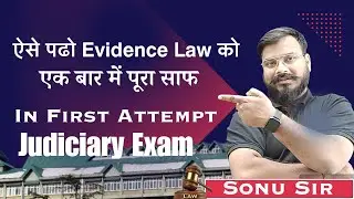 ऐसे पढो Evidence Act 1872 को Sab Yaad Ho Jayenga | All Concepts Clear In One Class | Sonu Sir Style