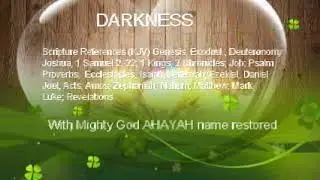Darkness - AHAYAH, MIGHTY GOD made darkness his secret place