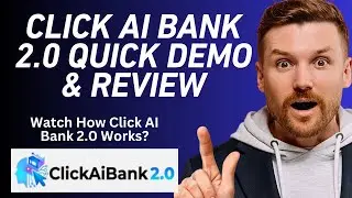Click AI Bank 2.0 Quick DEMO & Review | Full Working Explained