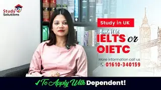 Last Chance to Apply with Dependent in UK | Apply with IELTS- 5.5/6 or OIETC- 7/6