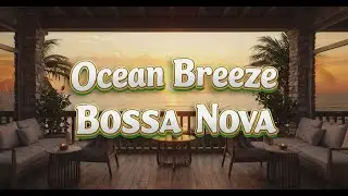 Ocean Breeze - Bossa Nova