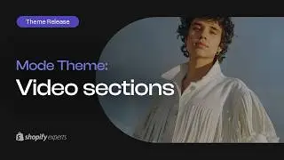 MODE Shopify Premium Theme: Using Video Sections