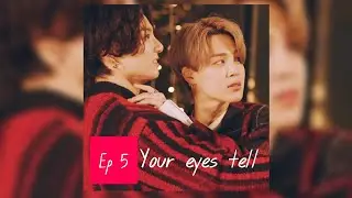 Fake Sub] [Jikook imagine] Your Eyes Tell |Jikook ,kookmin| Ep 5