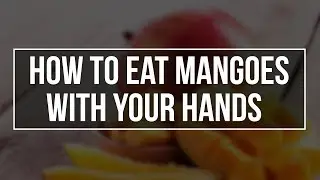 Russell's Corner: How to eat mangoes with your hands!