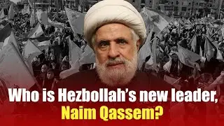 Who is Hezbollah&rsquo;s new leader, Naim Qassem?