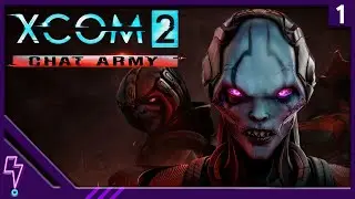 Twitch Archive │ XCOM 2: Chat Army Part 1
