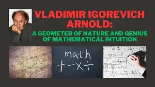 Vladimir Igorevich Arnold: A Geometer of Nature and Genius of Mathematical Intuition