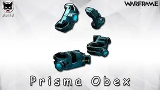 Warframe Weapon Build - Prisma Obex [Ora Ora Ora~!!!] : (CoH : 21.7)
