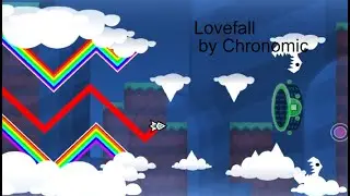 Lovefall by Chronomic (me) | Geometry Dash 2.2