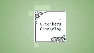 Changelog #39 &ndash; Gutenberg 10.1, Dev Notes for WordPress 5.7, and Full-site Editing
