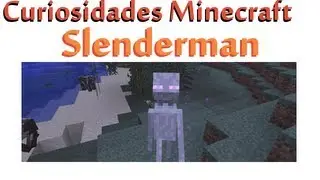 Curiosidades Minecraft - Slenderman