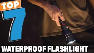 Top 7 Waterproof Flashlights for Every Situation