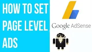 How to Setup Google AdSense Page Level Ads