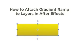 How to Attach Gradient Ramp to Layers in After Effects