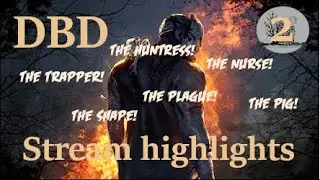 Stream Highlights - DBD Covid Karen's on a rampage!