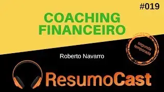 Coaching Financeiro - Roberto Navarro | T2#019