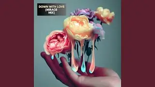 Down With Love (Mirage Mix)