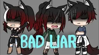 Bad Liar| GLMV | The past of Alexis, Ace and Melody (Sad)