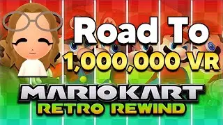 Mario Kart Wii Retro Rewind Road To #1 VR - 50k Today?
