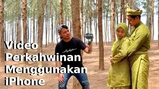 SAYA SHOOT VIDEO WEDDING dengan hanya menggunakan iPhone | VLog 002