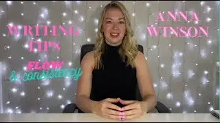 The Ultimate Writing Tips - Flow and Consistency