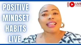 Positive Mindset Habits | LIVE #christynuga motivation