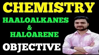 HALOALKANE AND HALOARENES || 11th 12th JEE AND NEET