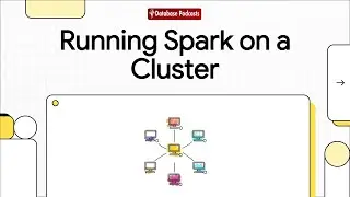 Episode 16 &ndash; Running Spark Apps on a Cluster: Deployment Basics | @DatabasePodcasts