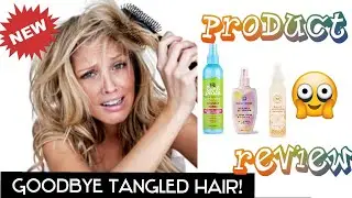 How to detangle matted hair/ products comparison