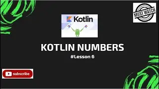 #lesson6 Kotlin Numbers || Data Types || Basics Of Kotlin || Learn Kotlin || Must Watch