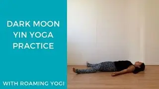 Dark Moon Yin Yoga Practice