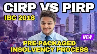 IBC 2016 | pirp | pre-packaged insolvency resolution process | cirp vs pirp