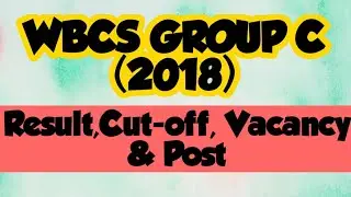 WBCS Group C 2018 Result & Cut off || WBCS Group C Post |