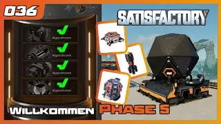 Satisfactory | 036 | Willkommen Phase 5 | Gameplay | German deutsch