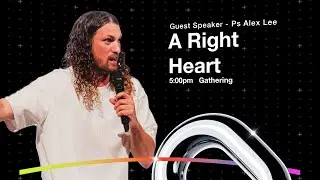 A Right Heart | Ps Alex Lee