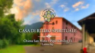 Casa di ritiro spirituale - Chiesa San Mina e Papa Kirollos VI - Lenna (Bg)