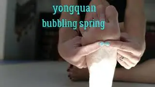 Acupressure, Kidney 1, yongquan, 