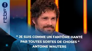Antoine Wauters 'Je suis comme un fantôme hanté par toutes sortes de choses' - Culture En Prime