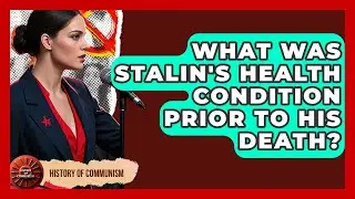 What Was Stalin's Health Condition Prior To His Death? - History of Communism