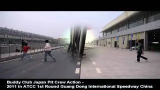 Buddy Club Japan Pit Crew Action - 2011 in ATCC 1st Round Guang Dong International Speedway China