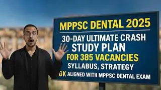 MPPSC Dental 2025 | 30-Day Crash Study Plan for 385 Vacancies